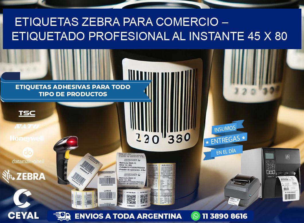 Etiquetas Zebra para Comercio – Etiquetado Profesional al Instante 45 x 80