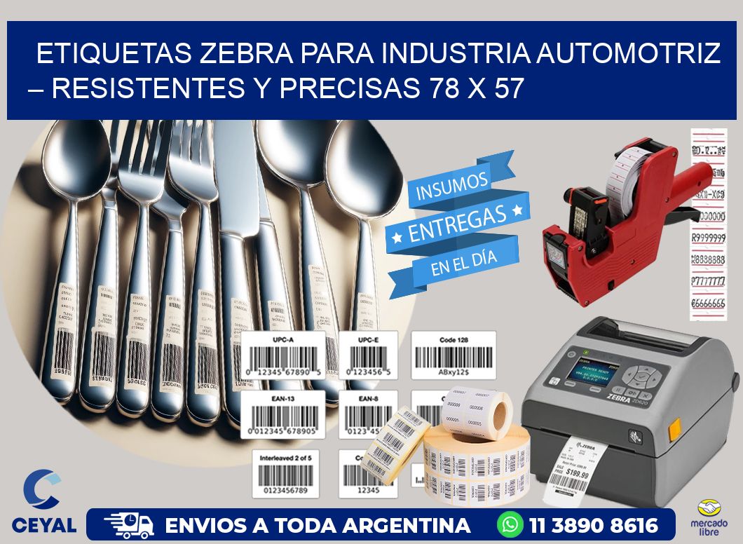 Etiquetas Zebra para Industria Automotriz – Resistentes y Precisas 78 x 57