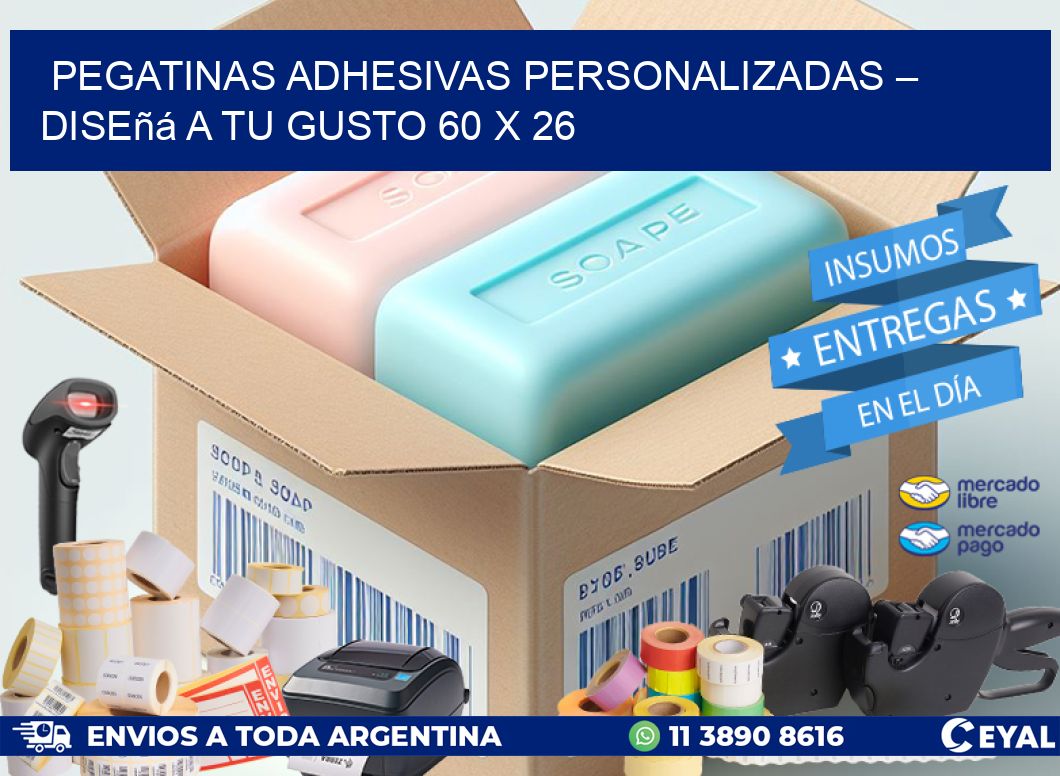 Pegatinas Adhesivas Personalizadas – Diseñá a Tu Gusto 60 x 26