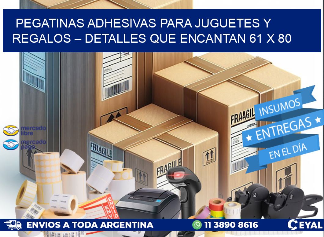 Pegatinas Adhesivas para Juguetes y Regalos – Detalles que Encantan 61 x 80