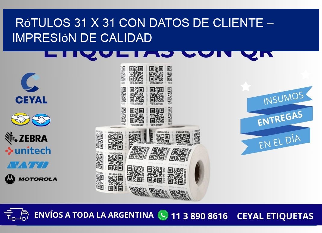 Rótulos 31 x 31 con Datos de Cliente – Impresión de Calidad