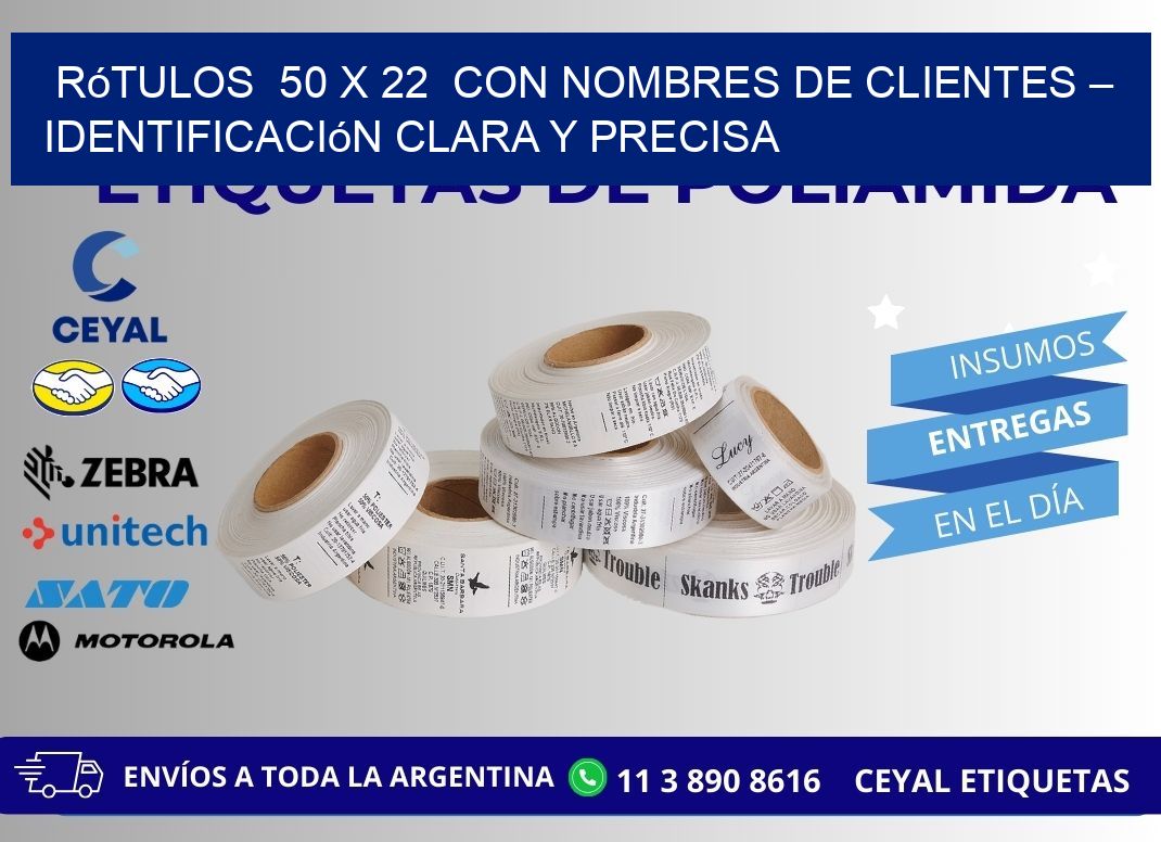 Rótulos  50 x 22  con Nombres de Clientes – Identificación Clara y Precisa