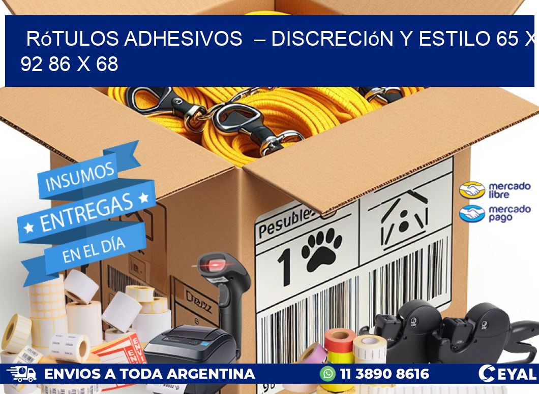 Rótulos Adhesivos  – Discreción y Estilo 65 x 92 86 x 68