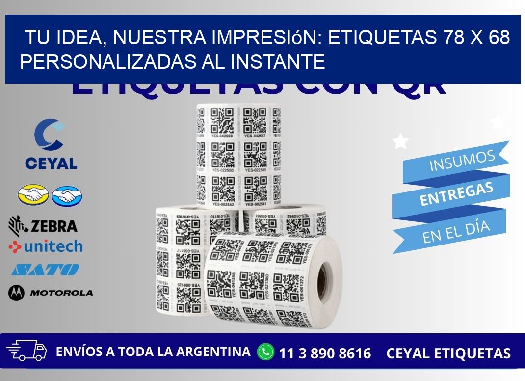 Tu Idea, Nuestra Impresión: Etiquetas 78 x 68 Personalizadas al Instante