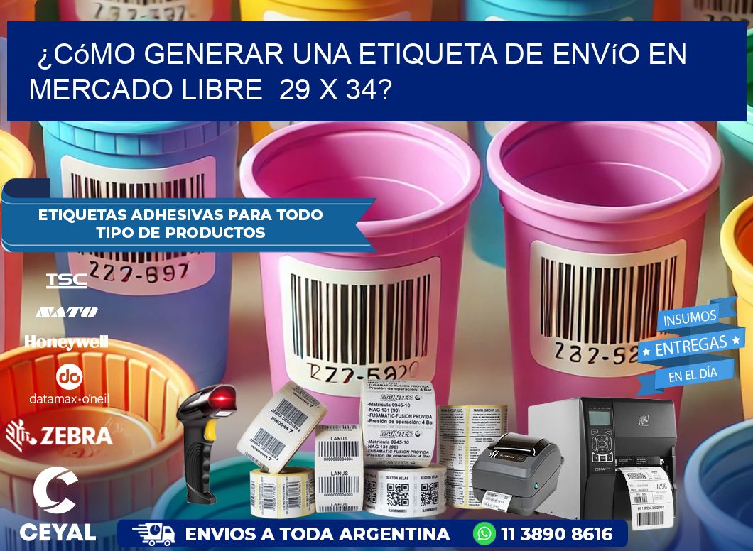 ¿Cómo generar una etiqueta de envío en Mercado Libre  29 x 34?