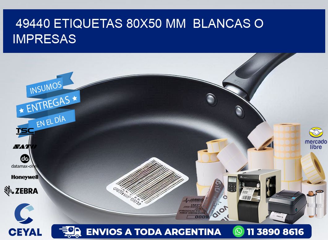 49440 ETIQUETAS 80x50 mm  BLANCAS O IMPRESAS