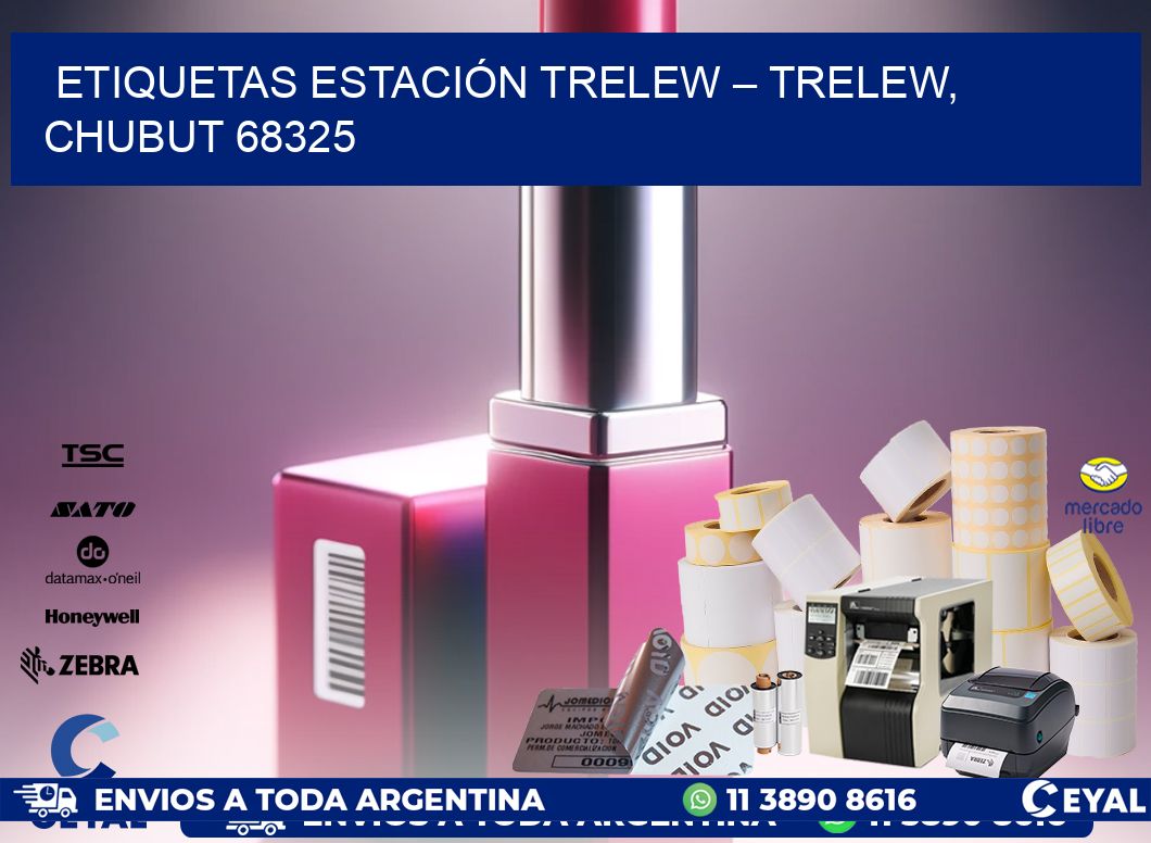 ETIQUETAS ESTACIÓN TRELEW – TRELEW, CHUBUT 68325