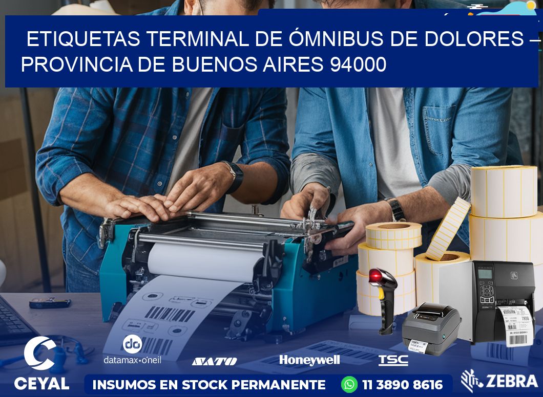 ETIQUETAS TERMINAL DE ÓMNIBUS DE DOLORES – PROVINCIA DE BUENOS AIRES 94000