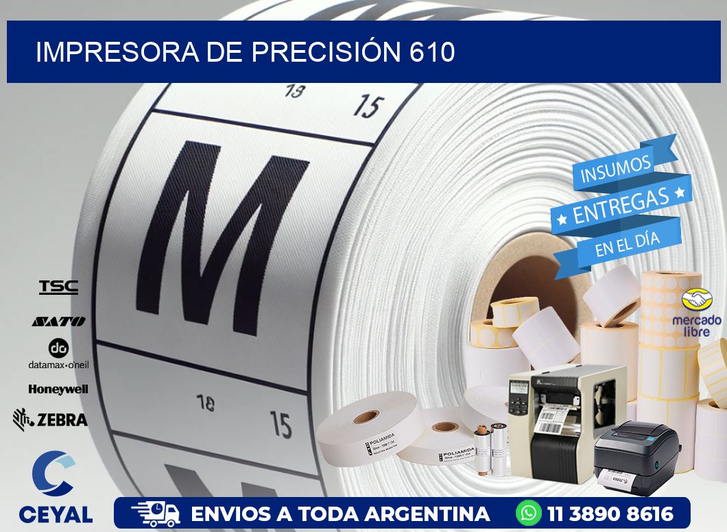 IMPRESORA DE PRECISIÓN 610