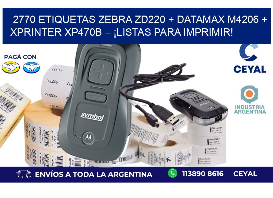 2770 ETIQUETAS Zebra ZD220 + Datamax M4206 + Xprinter XP470B – ¡Listas para imprimir!