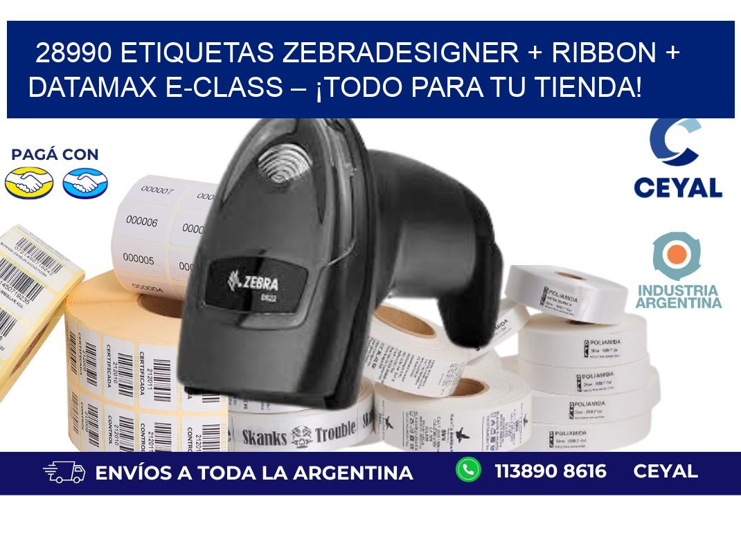 28990 ETIQUETAS ZebraDesigner + Ribbon + Datamax E-Class – ¡Todo para tu tienda!