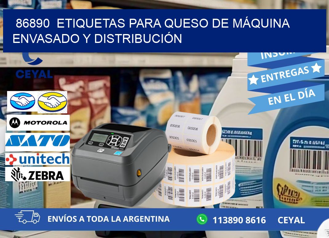 86890  ETIQUETAS PARA QUESO DE MÁQUINA ENVASADO Y DISTRIBUCIÓN