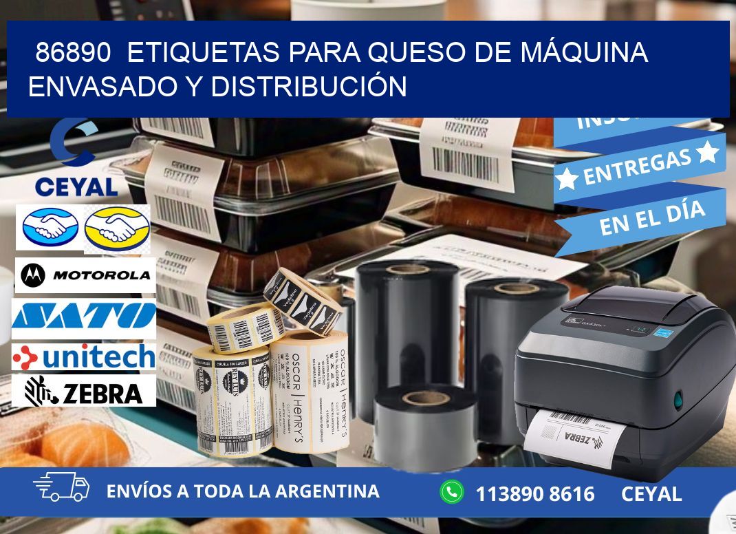 86890  ETIQUETAS PARA QUESO DE MÁQUINA ENVASADO Y DISTRIBUCIÓN