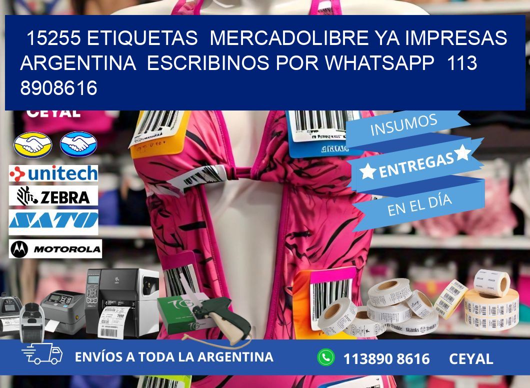 15255 ETIQUETAS  MERCADOLIBRE YA IMPRESAS ARGENTINA  ESCRIBINOS POR WHATSAPP  113 8908616