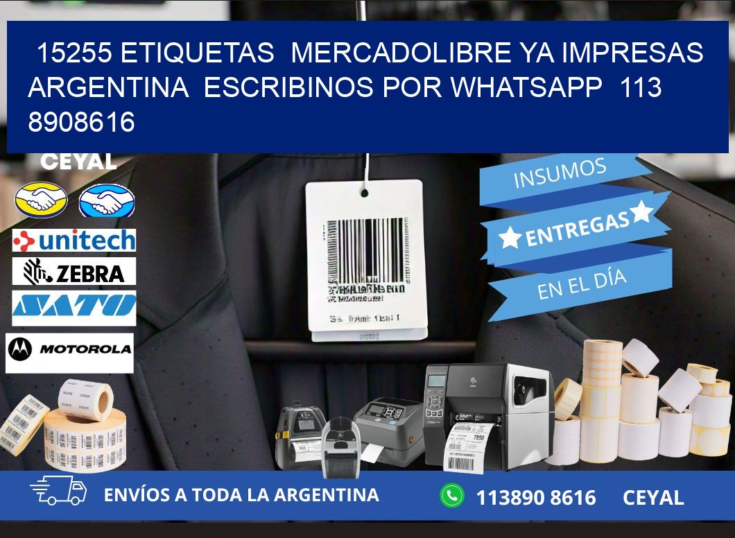 15255 ETIQUETAS  MERCADOLIBRE YA IMPRESAS ARGENTINA  ESCRIBINOS POR WHATSAPP  113 8908616