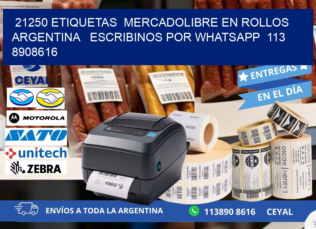 21250 ETIQUETAS  MERCADOLIBRE EN ROLLOS ARGENTINA   ESCRIBINOS POR WHATSAPP  113 8908616