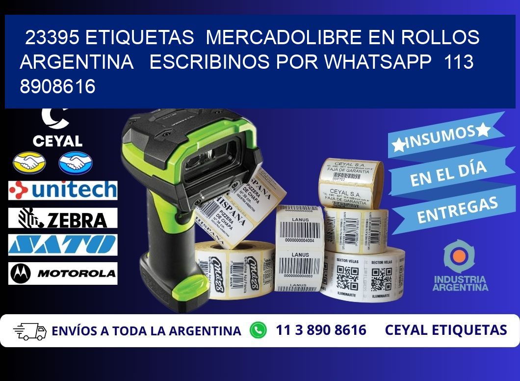 23395 ETIQUETAS  MERCADOLIBRE EN ROLLOS ARGENTINA   ESCRIBINOS POR WHATSAPP  113 8908616