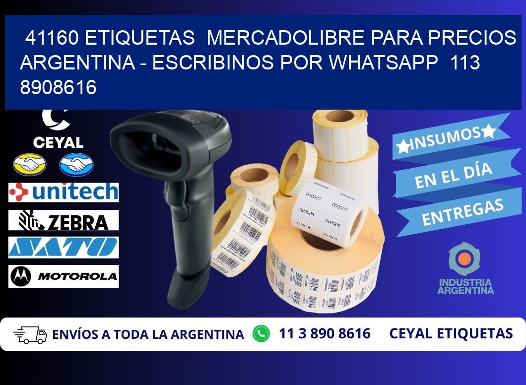 41160 ETIQUETAS  MERCADOLIBRE PARA PRECIOS ARGENTINA - ESCRIBINOS POR WHATSAPP  113 8908616