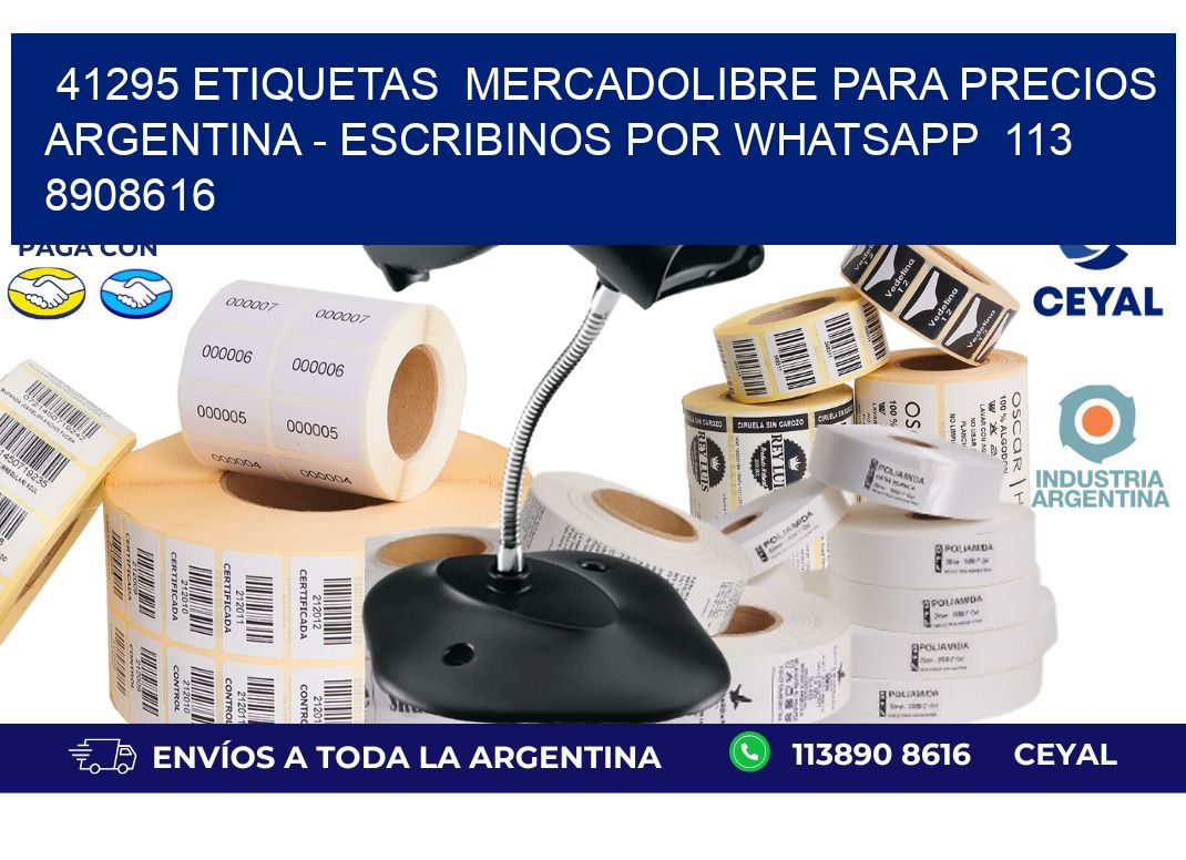 41295 ETIQUETAS  MERCADOLIBRE PARA PRECIOS ARGENTINA - ESCRIBINOS POR WHATSAPP  113 8908616