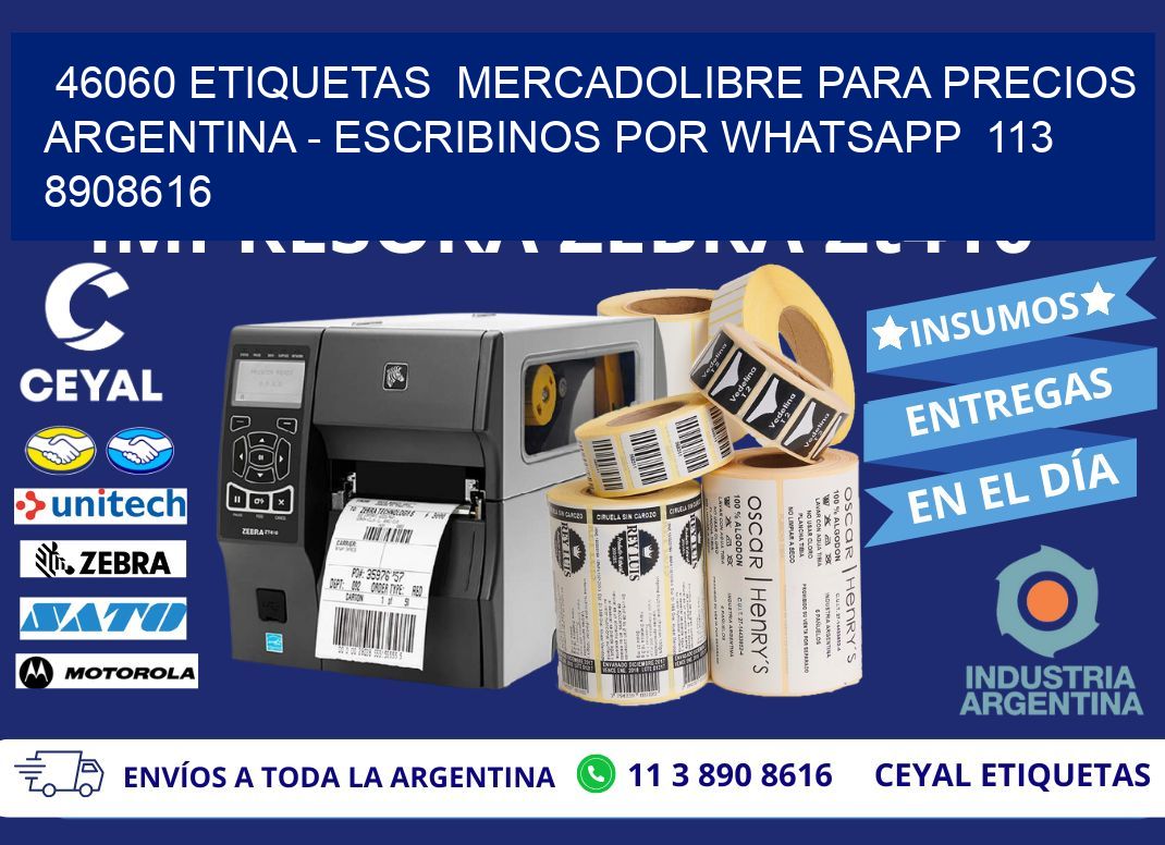46060 ETIQUETAS  MERCADOLIBRE PARA PRECIOS ARGENTINA - ESCRIBINOS POR WHATSAPP  113 8908616