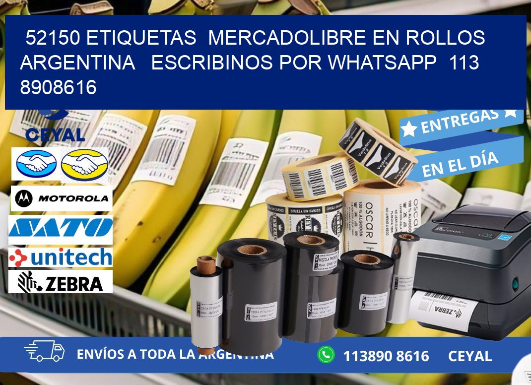 52150 ETIQUETAS  MERCADOLIBRE EN ROLLOS ARGENTINA   ESCRIBINOS POR WHATSAPP  113 8908616
