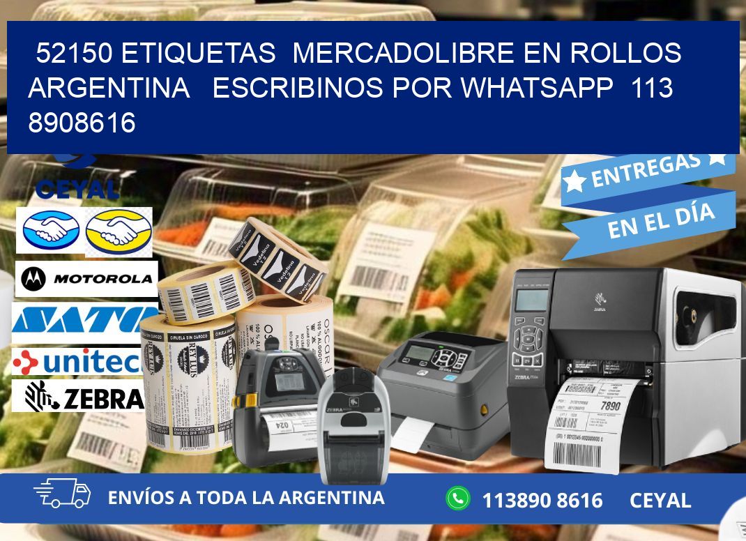 52150 ETIQUETAS  MERCADOLIBRE EN ROLLOS ARGENTINA   ESCRIBINOS POR WHATSAPP  113 8908616