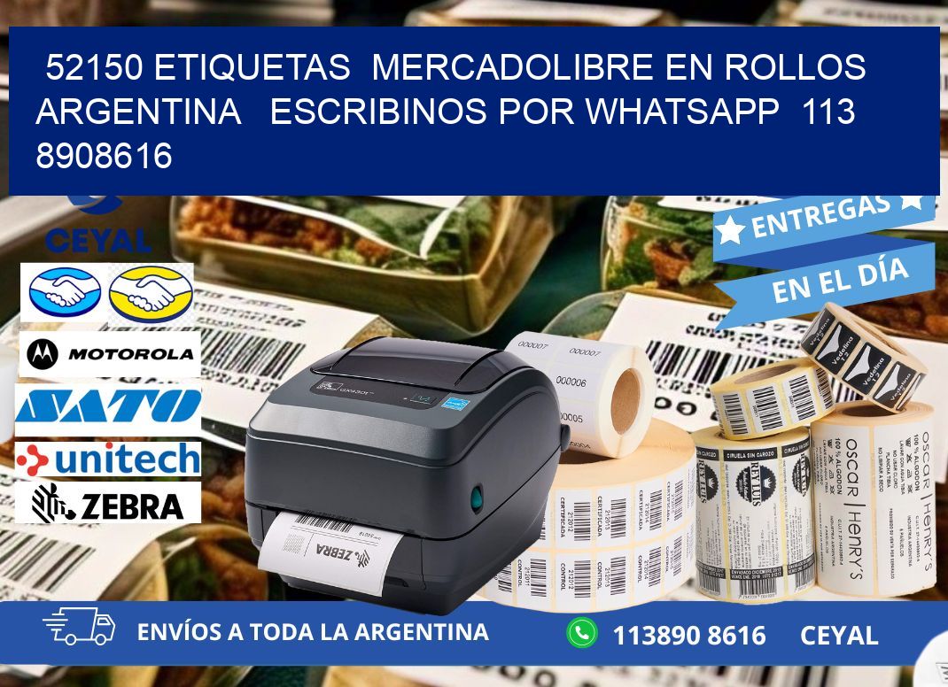 52150 ETIQUETAS  MERCADOLIBRE EN ROLLOS ARGENTINA   ESCRIBINOS POR WHATSAPP  113 8908616