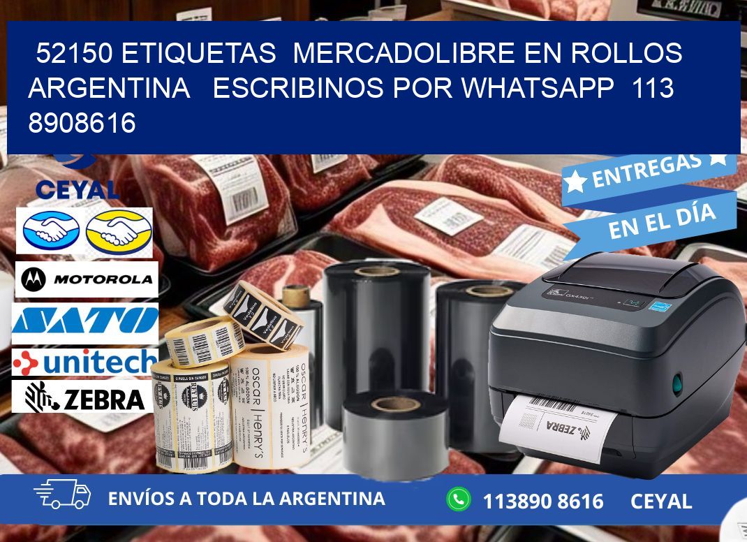 52150 ETIQUETAS  MERCADOLIBRE EN ROLLOS ARGENTINA   ESCRIBINOS POR WHATSAPP  113 8908616