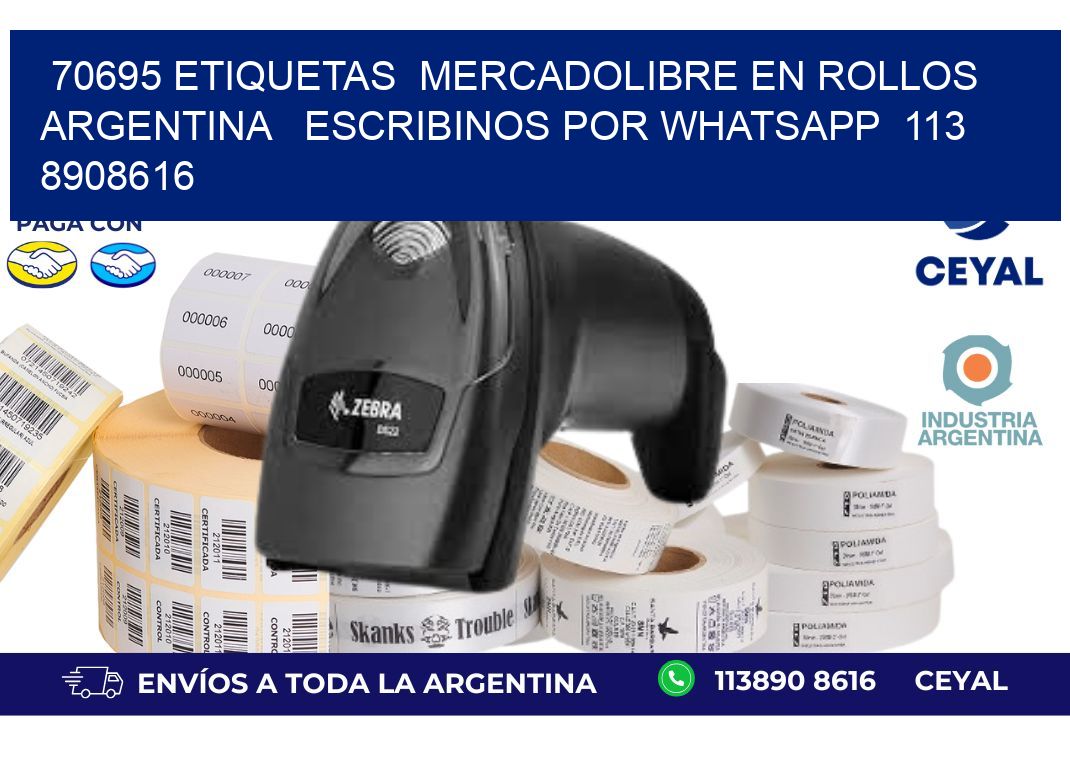 70695 ETIQUETAS  MERCADOLIBRE EN ROLLOS ARGENTINA   ESCRIBINOS POR WHATSAPP  113 8908616
