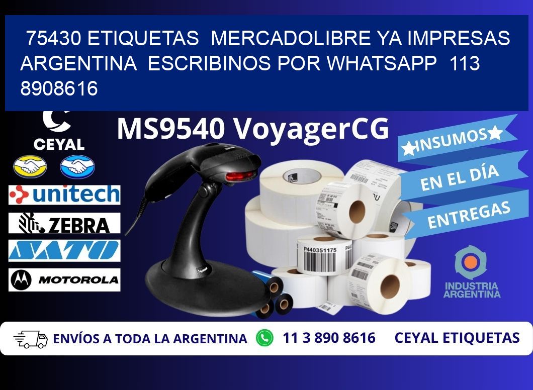 75430 ETIQUETAS  MERCADOLIBRE YA IMPRESAS ARGENTINA  ESCRIBINOS POR WHATSAPP  113 8908616