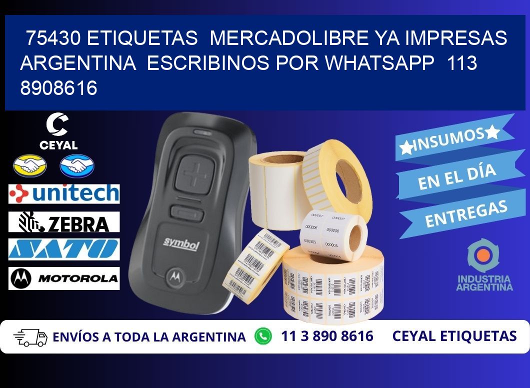 75430 ETIQUETAS  MERCADOLIBRE YA IMPRESAS ARGENTINA  ESCRIBINOS POR WHATSAPP  113 8908616