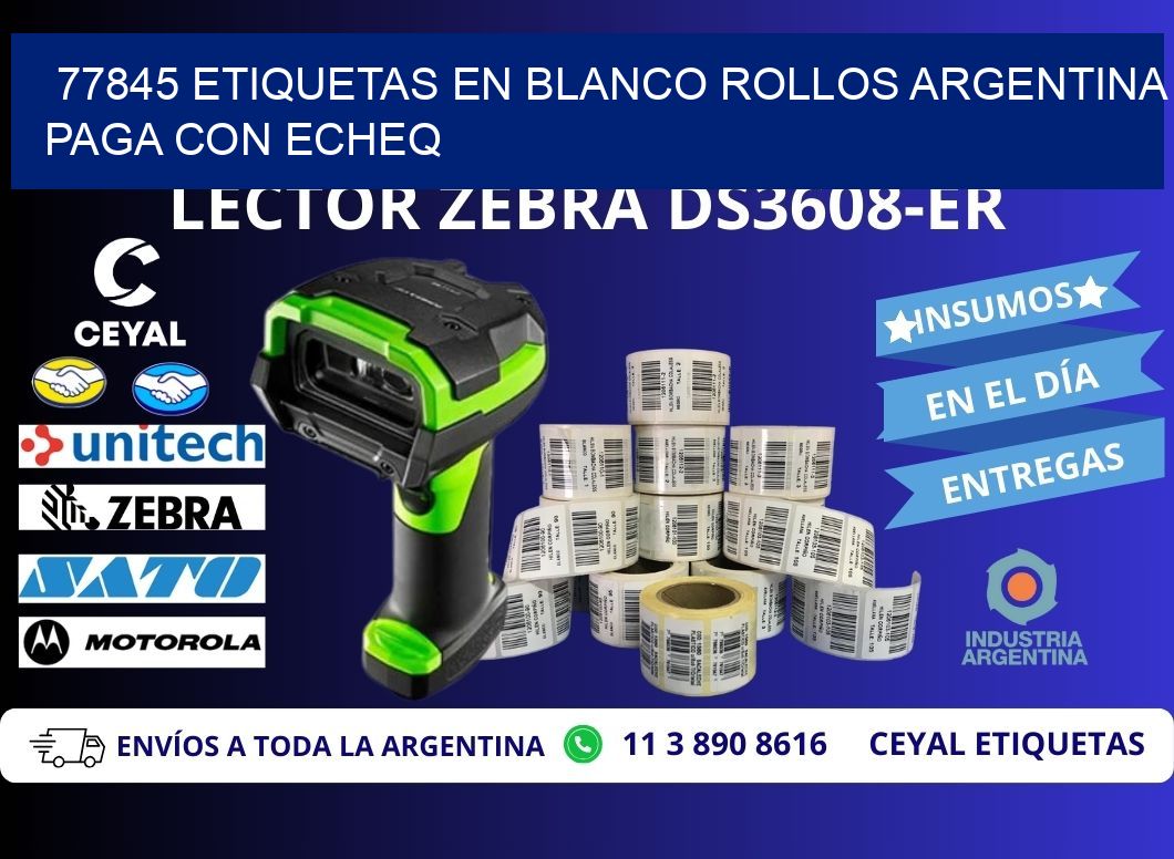 77845 ETIQUETAS EN BLANCO ROLLOS ARGENTINA PAGA CON ECHEQ