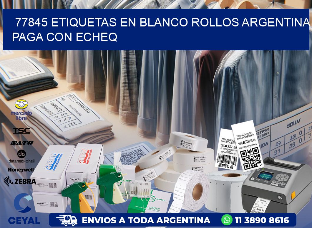 77845 ETIQUETAS EN BLANCO ROLLOS ARGENTINA PAGA CON ECHEQ