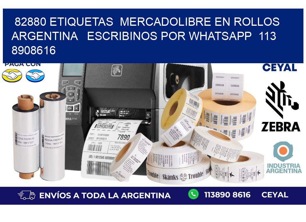82880 ETIQUETAS  MERCADOLIBRE EN ROLLOS ARGENTINA   ESCRIBINOS POR WHATSAPP  113 8908616
