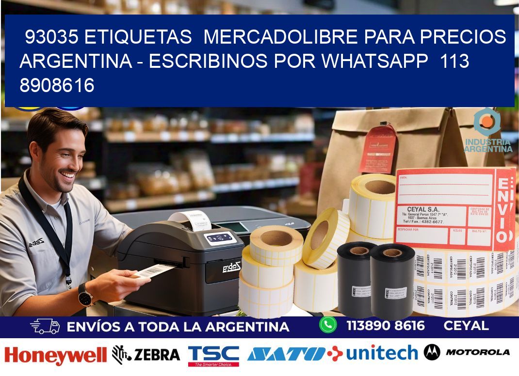 93035 ETIQUETAS  MERCADOLIBRE PARA PRECIOS ARGENTINA - ESCRIBINOS POR WHATSAPP  113 8908616