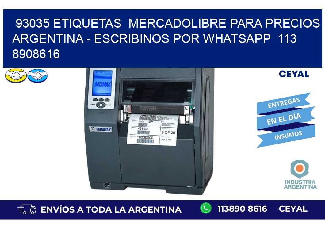 93035 ETIQUETAS  MERCADOLIBRE PARA PRECIOS ARGENTINA - ESCRIBINOS POR WHATSAPP  113 8908616
