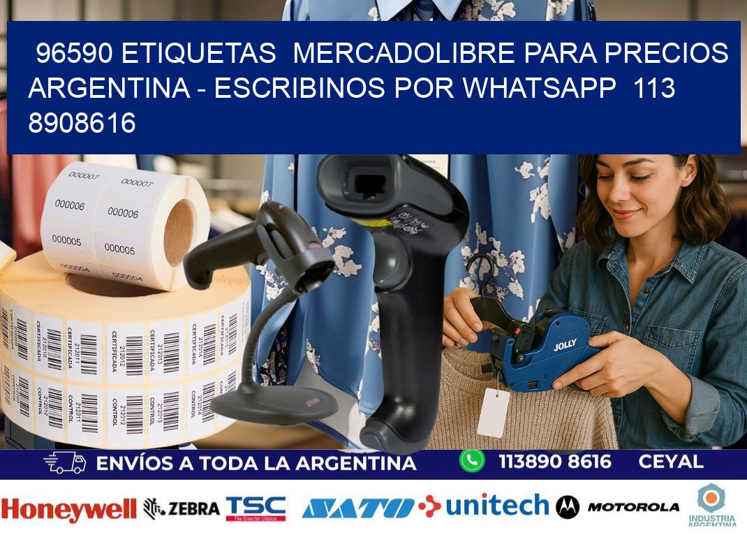 96590 ETIQUETAS  MERCADOLIBRE PARA PRECIOS ARGENTINA - ESCRIBINOS POR WHATSAPP  113 8908616