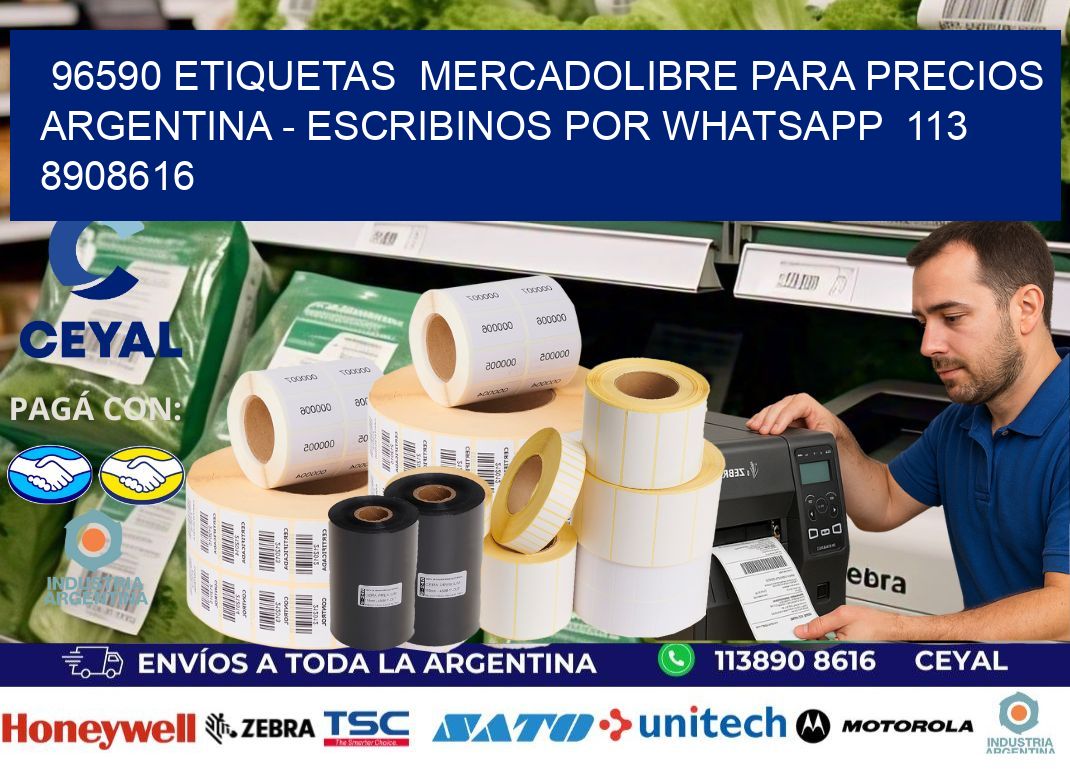 96590 ETIQUETAS  MERCADOLIBRE PARA PRECIOS ARGENTINA – ESCRIBINOS POR WHATSAPP  113 8908616