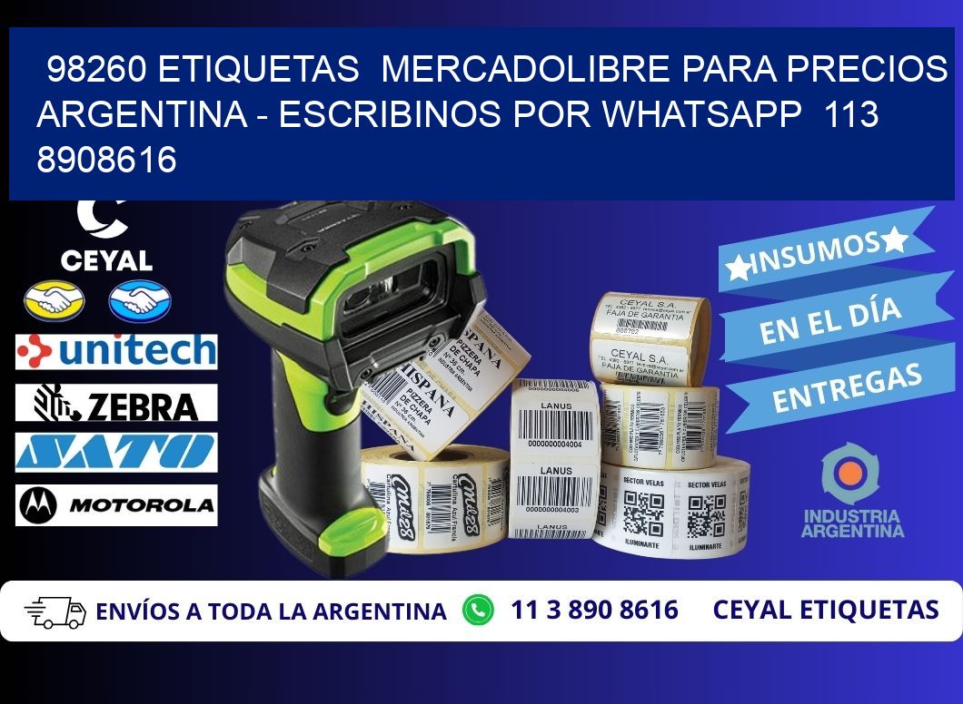 98260 ETIQUETAS  MERCADOLIBRE PARA PRECIOS ARGENTINA - ESCRIBINOS POR WHATSAPP  113 8908616