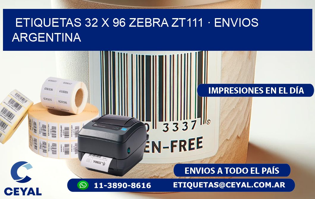 ETIQUETAS 32 x 96 ZEBRA ZT111 · ENVIOS ARGENTINA