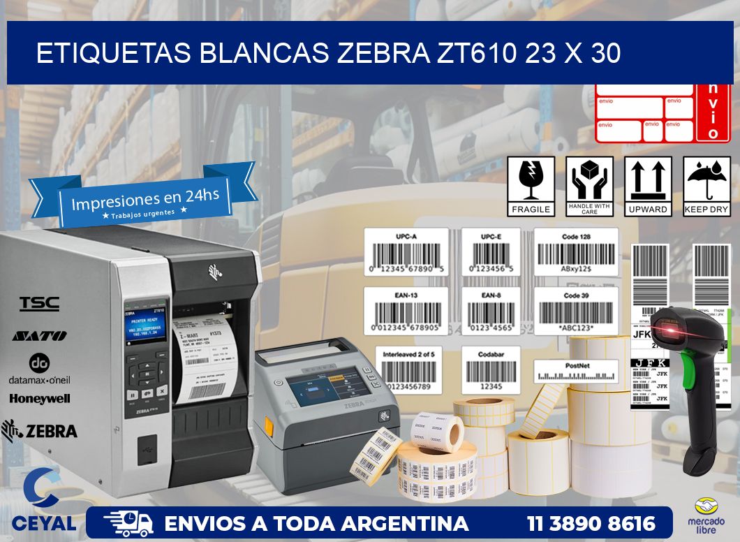 ETIQUETAS BLANCAS ZEBRA ZT610 23 x 30
