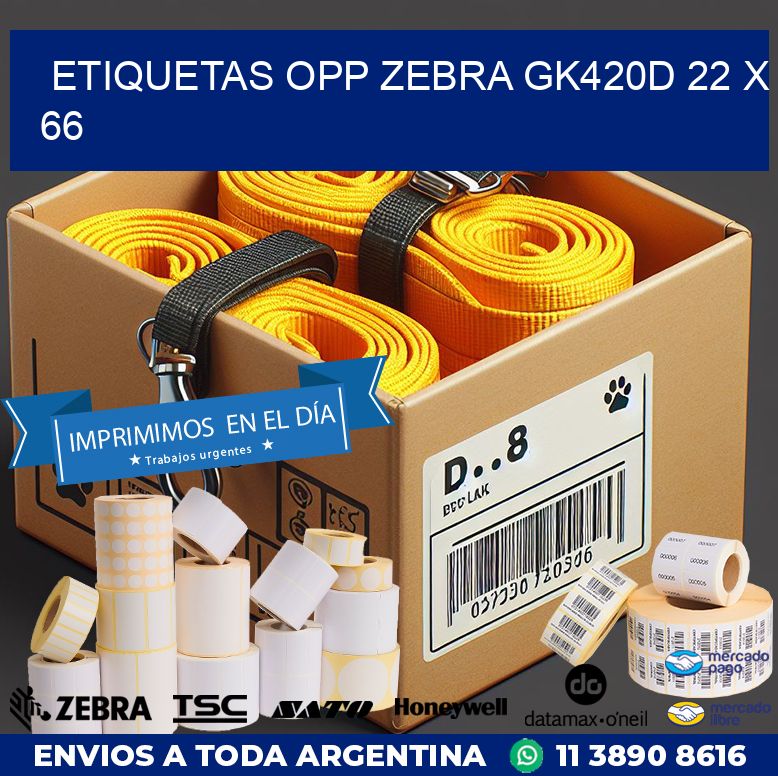 ETIQUETAS OPP ZEBRA GK420D 22 x 66