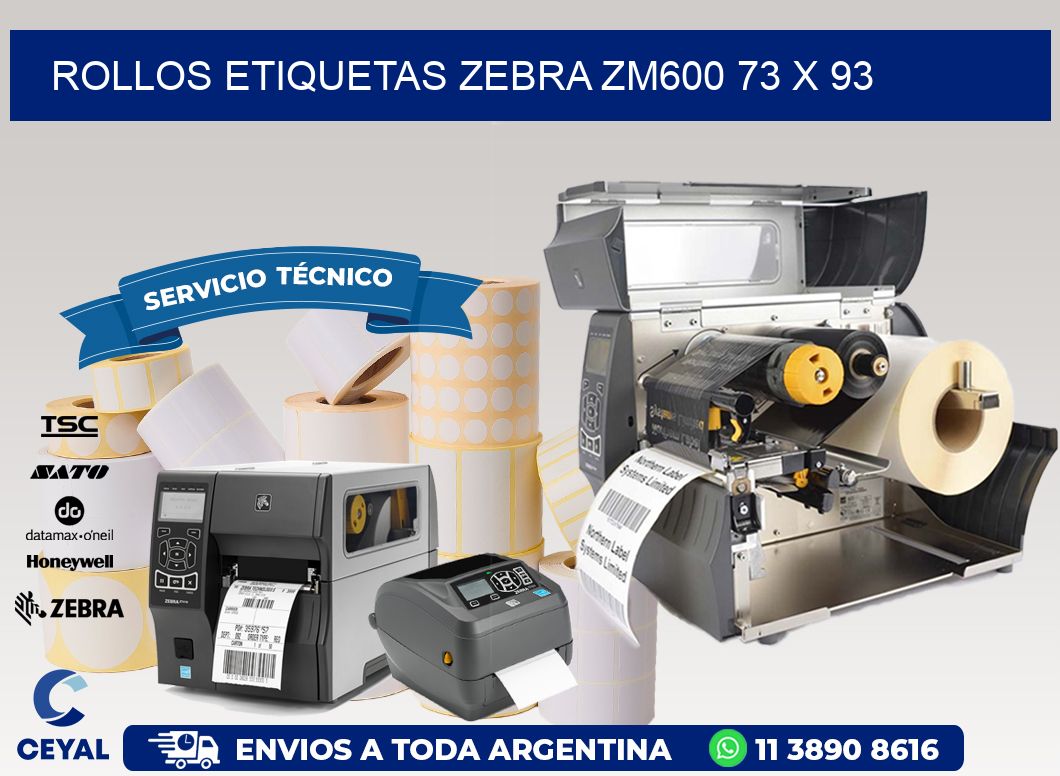 ROLLOS ETIQUETAS Zebra ZM600 73 x 93