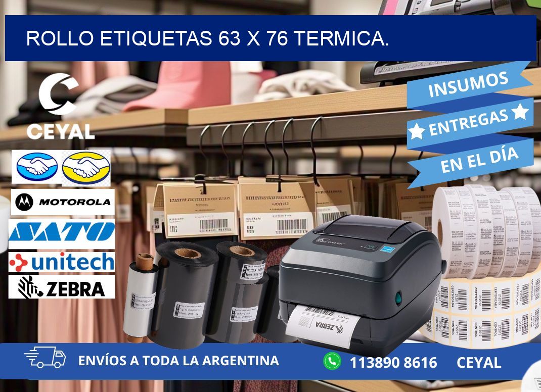 Rollo etiquetas 63 x 76 termica.