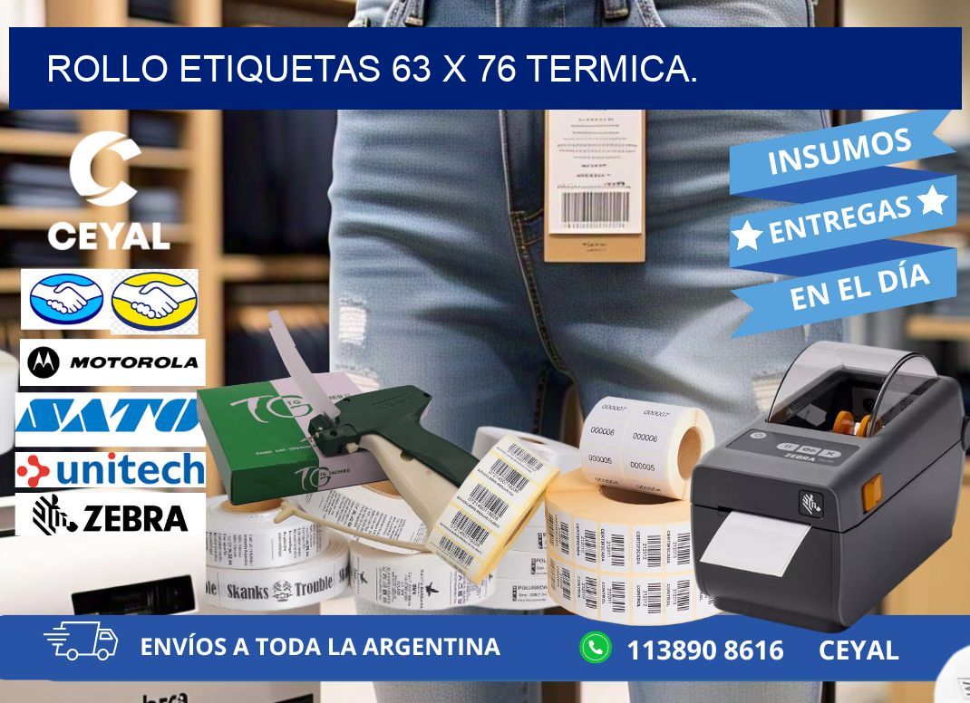 Rollo etiquetas 63 x 76 termica.