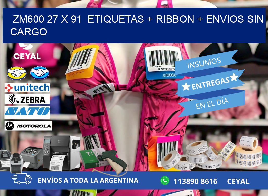 ZM600 27 x 91  etiquetas + ribbon + envios sin cargo