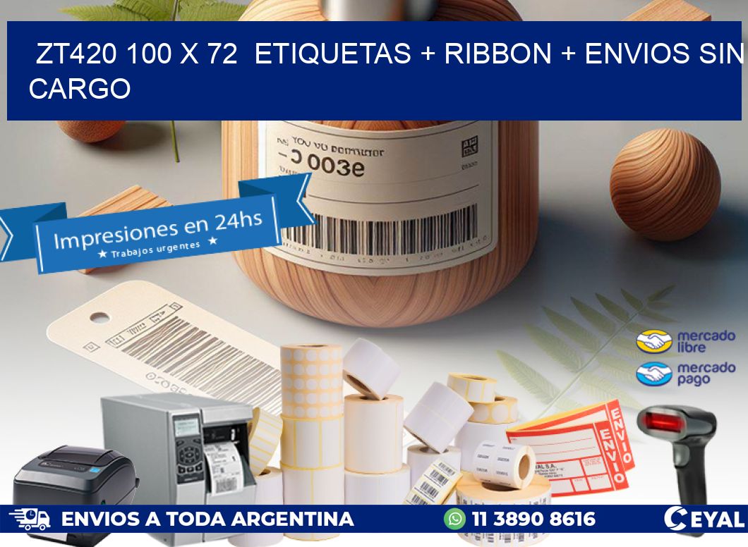 ZT420 100 x 72  etiquetas + ribbon + envios sin cargo