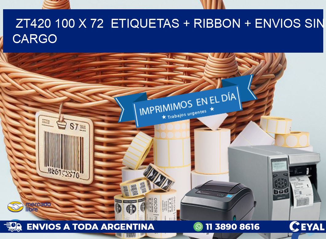 ZT420 100 x 72  etiquetas + ribbon + envios sin cargo