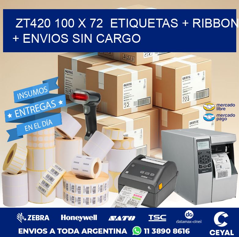 ZT420 100 x 72  etiquetas + ribbon + envios sin cargo