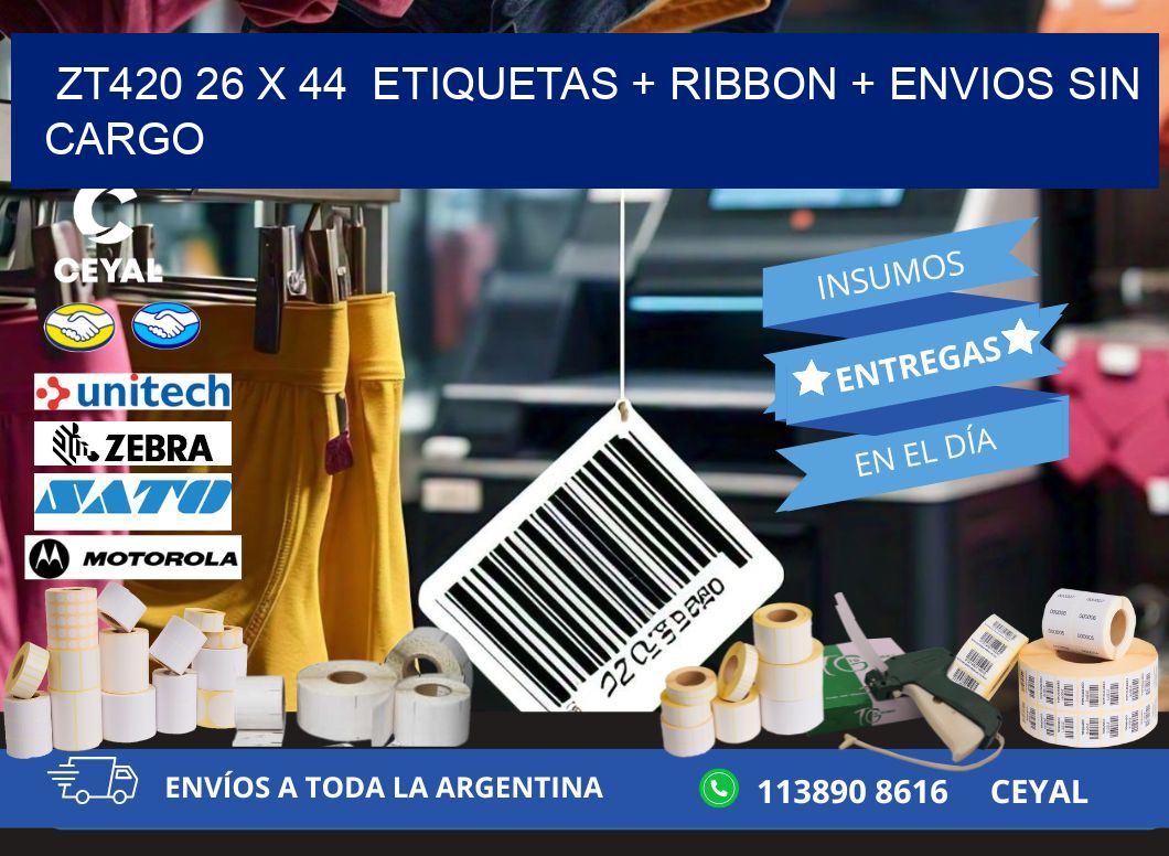 ZT420 26 x 44  etiquetas + ribbon + envios sin cargo